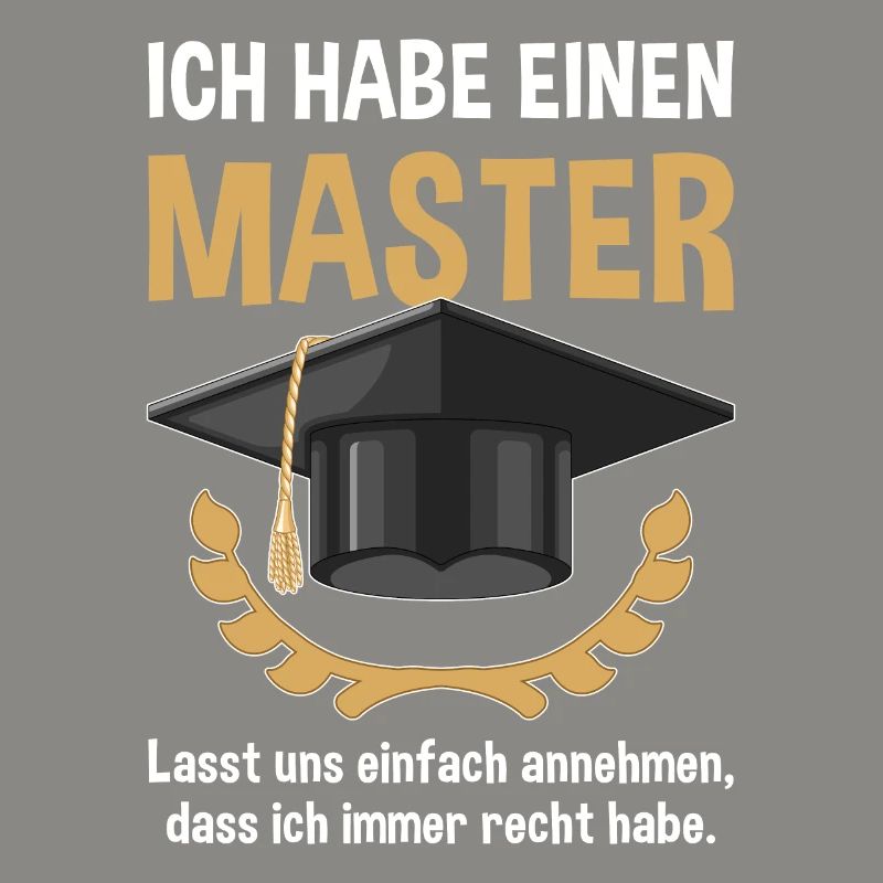 Master Abschluss Uni Spruch Ich Habe Immer Recht