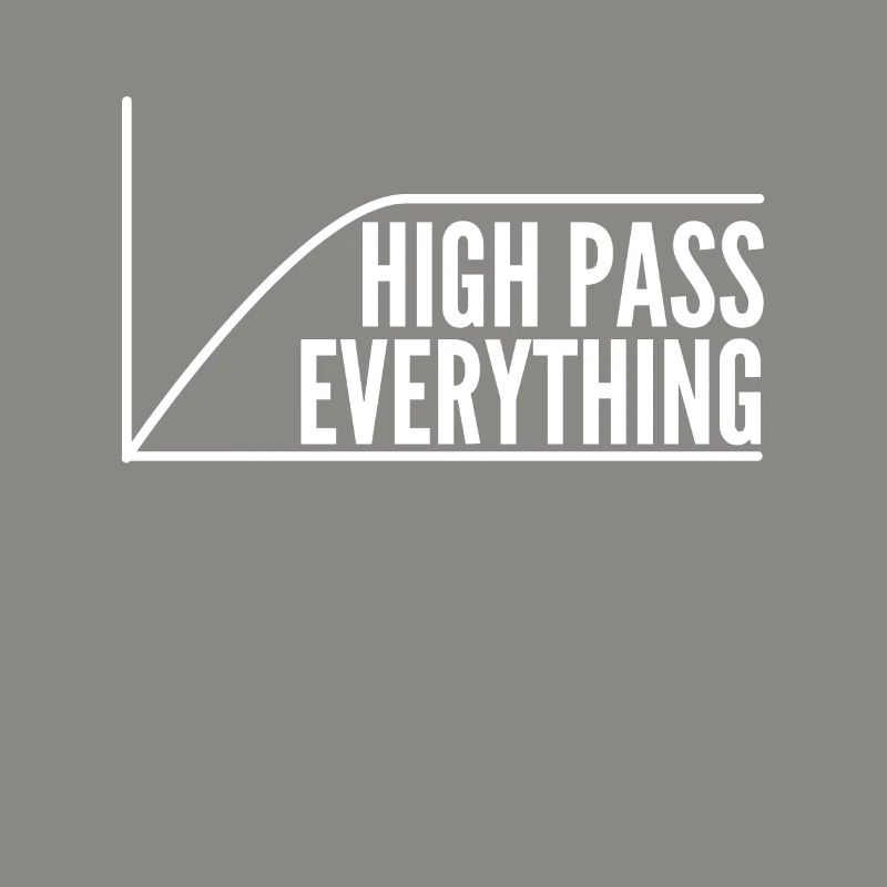 High Pass Everything Tontechniker Mischen Shirt