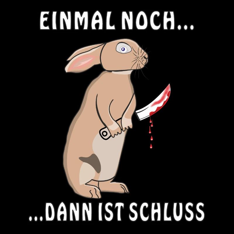 HASE MESSER EINMAL NOCH DANN IST SCHLUSS