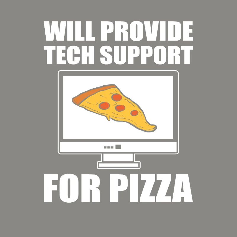Will Provide Tech Support For Pizza Tech Support
