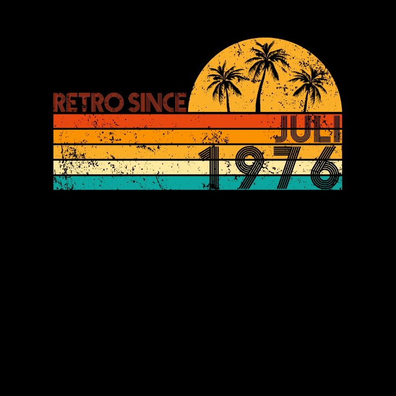 Retro since Juli 1976 - Geburtstag im Juli