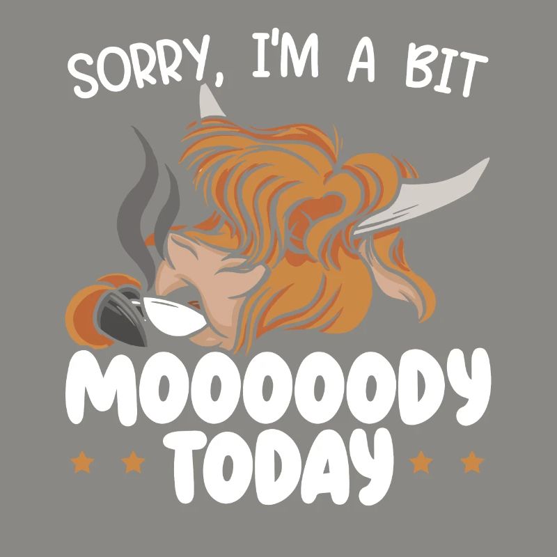 I'm A Bit Moody Today Scottist Highland Cow Lover