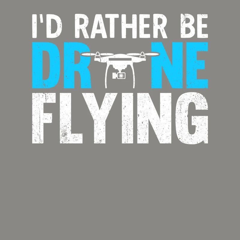 I'd Rather Be Drone Flying