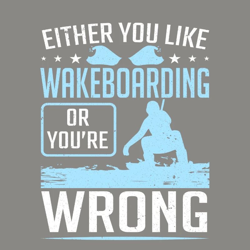 Entweder Sie mögen Wakeboarden oder Wrong Wakeboarder