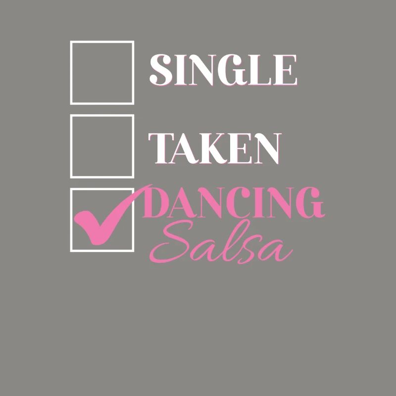 Single Taken Dancing Salsa Funny Salsa Dancer