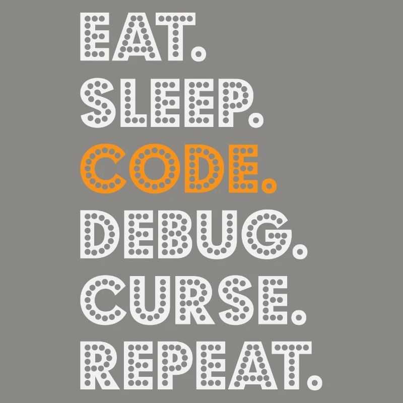 Eat Sleep Code Debug Curse Répéter Programmeur Coder