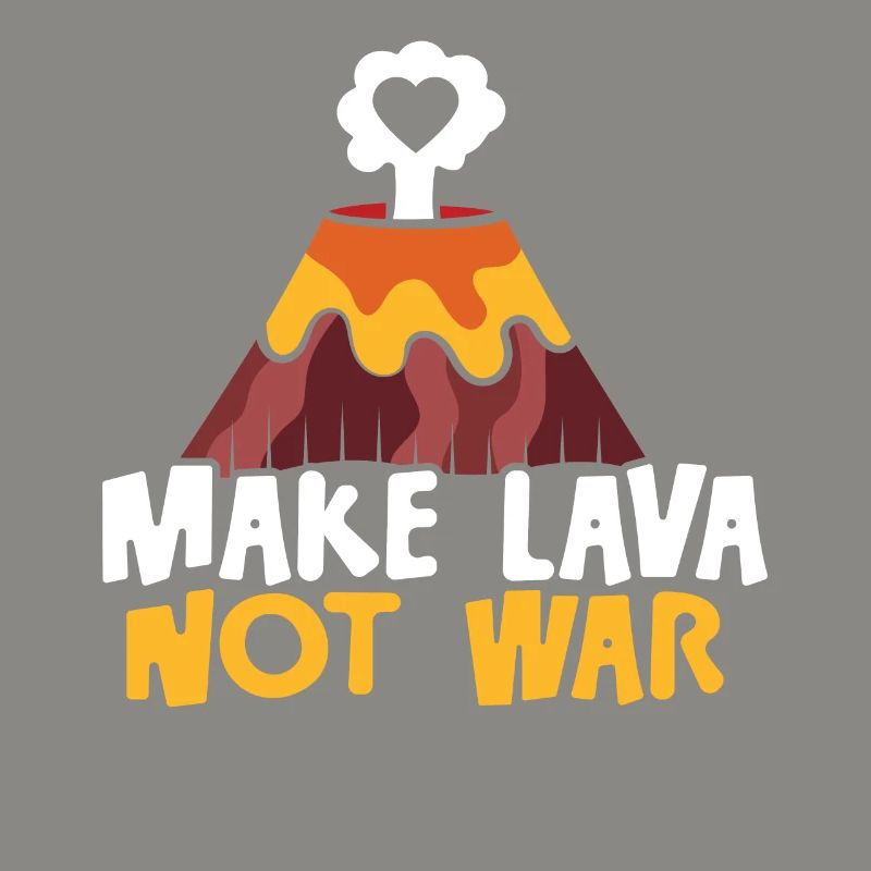 Make Lava Not War Earth Science Volcano Scientist