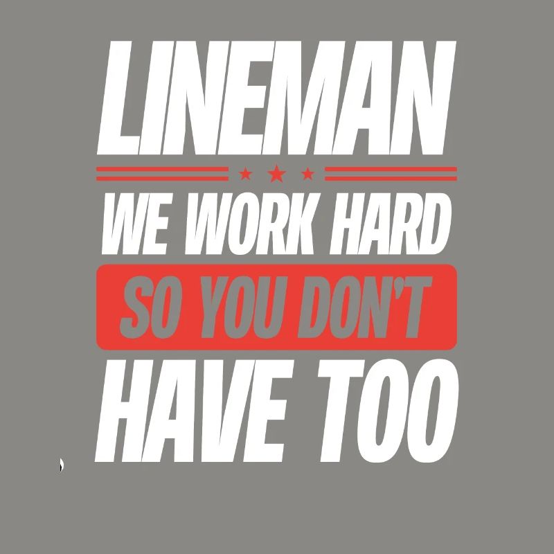 Lineman We work hard