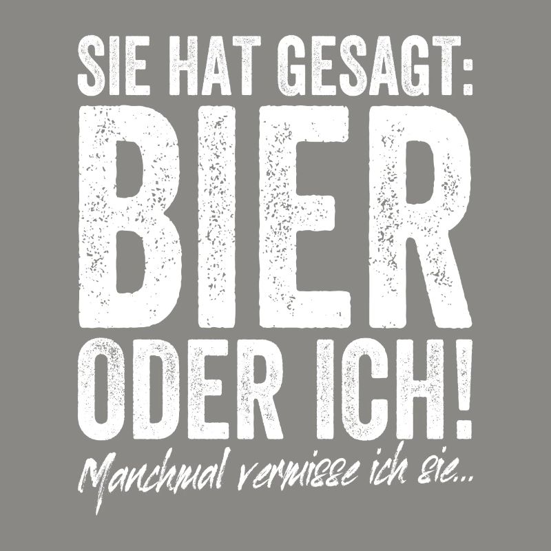 Sie Hat Gesagt Bier Oder Ich Biertrinker Saufshirt