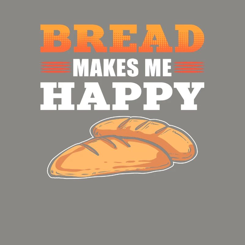 Bread Bakes Me Happy Bread Making Baker