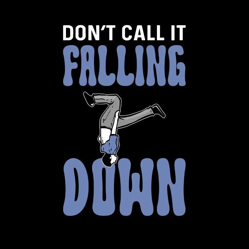 Don't call it "falling down." Course