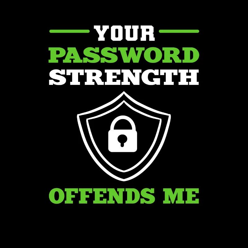 Your password strength offends me. Expert for