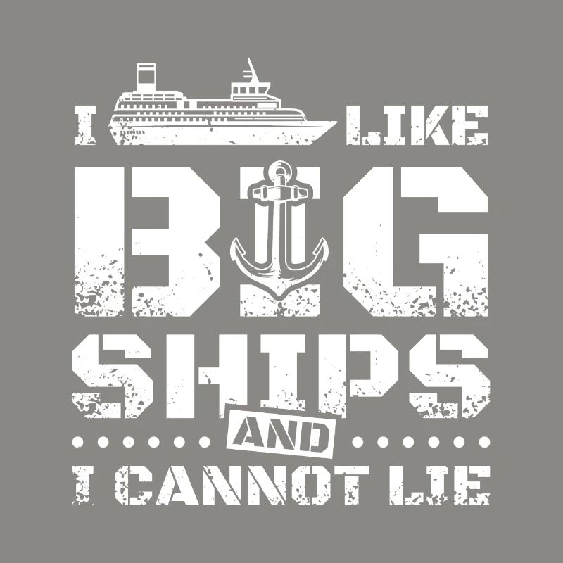I like big ships and i cannot lie