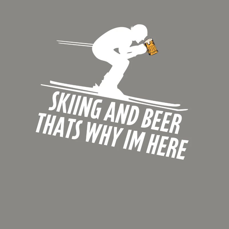 Skiing and beer thats why im here Ski