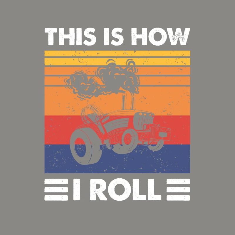 This Is How I Roll, Vintage Tractor Pulling