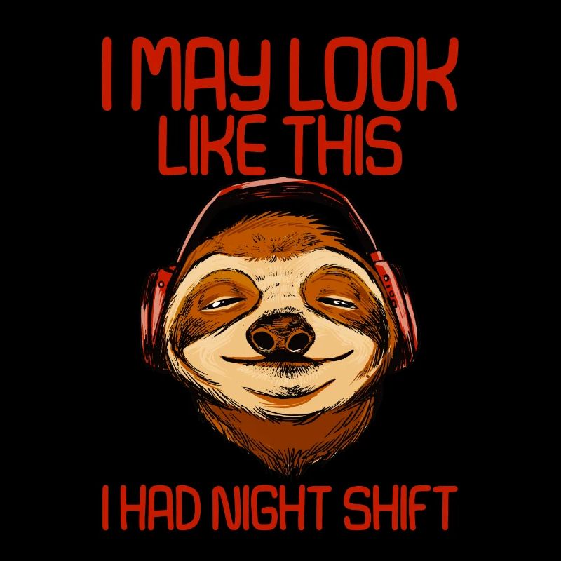 I May Look Like This I Had Night Shift 4