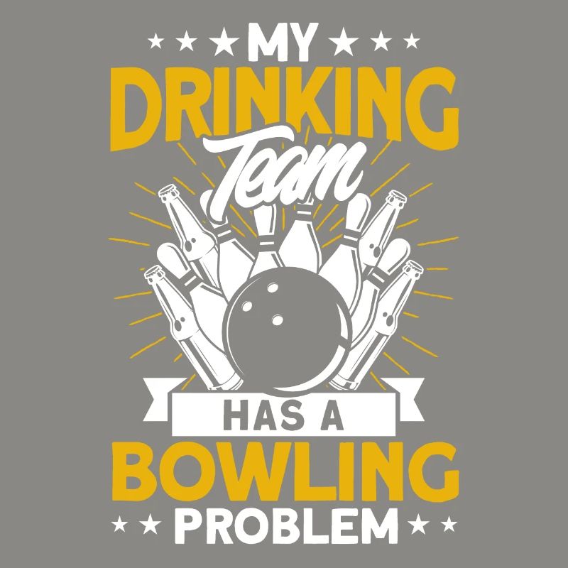 My Drinking Team Has A Bowling Problem