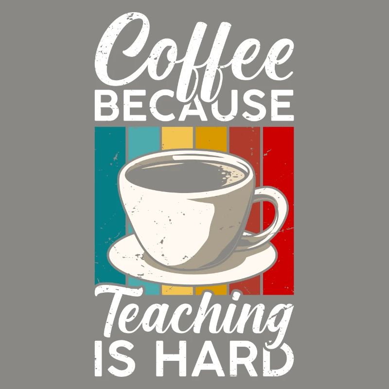Le café, parce que l’enseignement est difficile