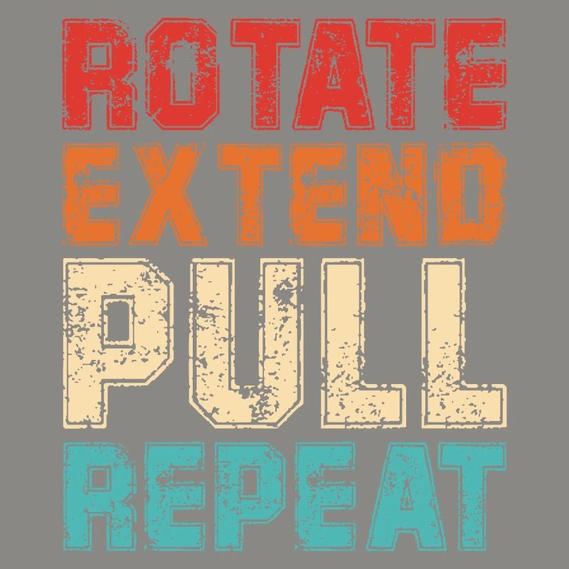 Rotate Extend Pull Repeat | Funny Rowing Quote