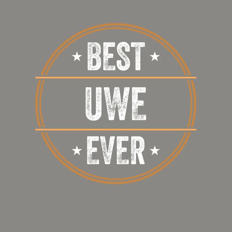 Best Uwe Ever First Name Name Gift