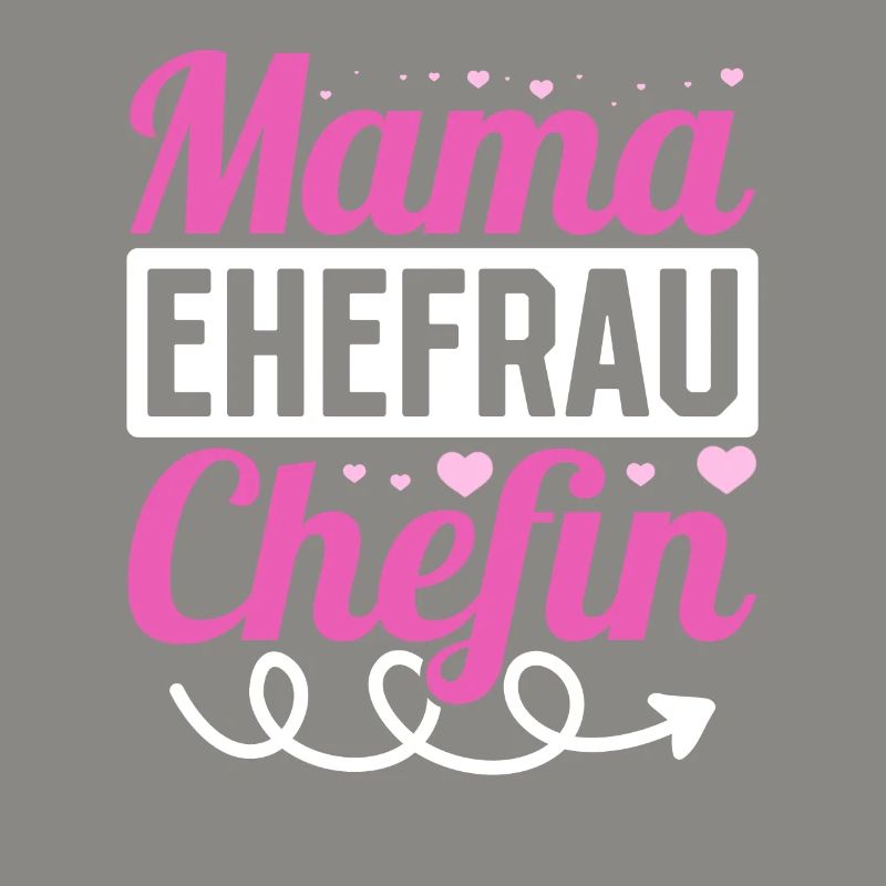 Mama Ehefrau Chefin - Zum Muttertag