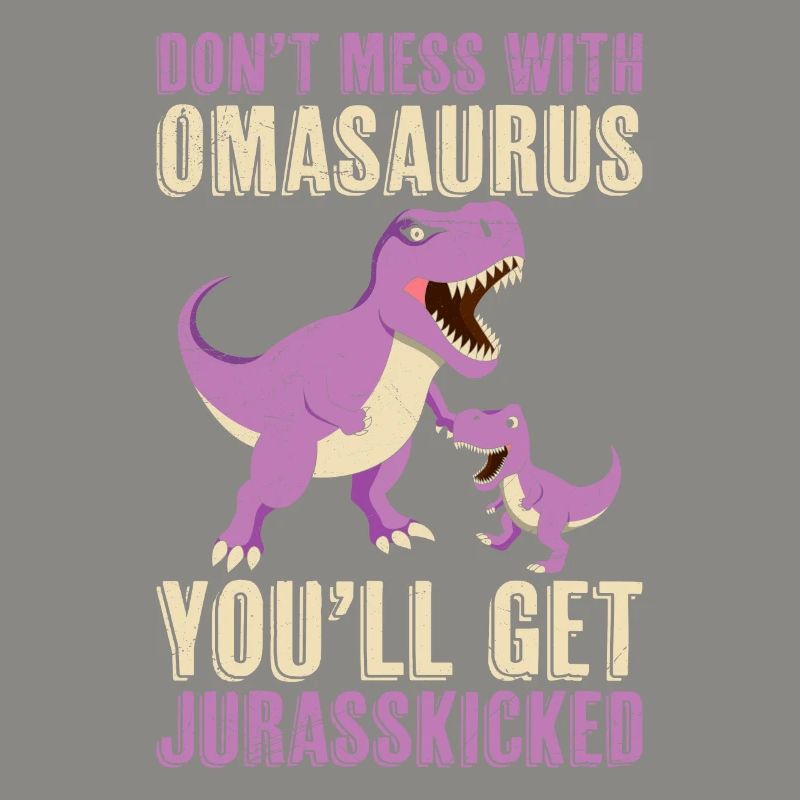 Oma Dont mess with Omasaurus Großmutter Dino