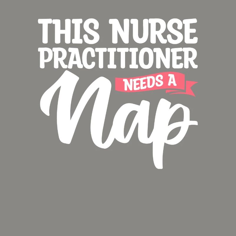 This Nurse Practitioner Needs A Nap NP