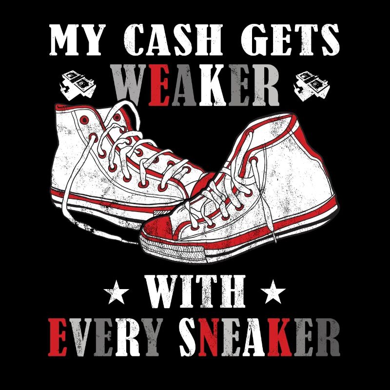 "Mein Geld Wird Mit Jedem Sneaker" Sneaker