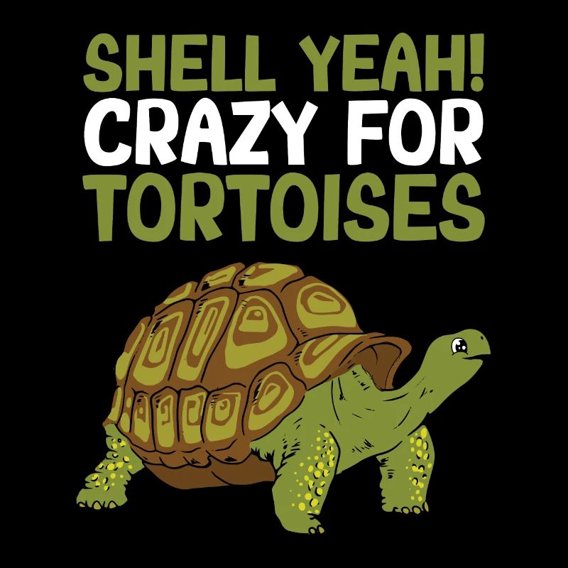 Reptile Turtle Funny Shell yes Crazy For Tortoise