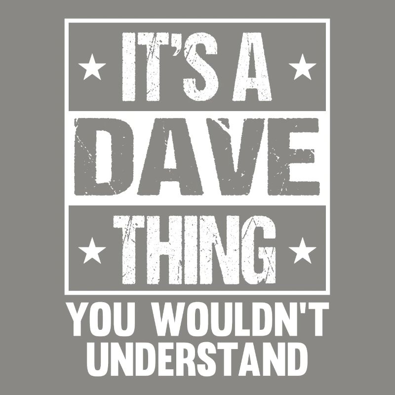 C’est une chose de Dave que vous ne comprendriez pas