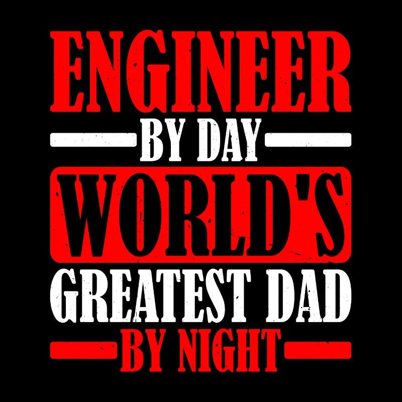 Engineer By Day, World's Greatest Dad By Night 2