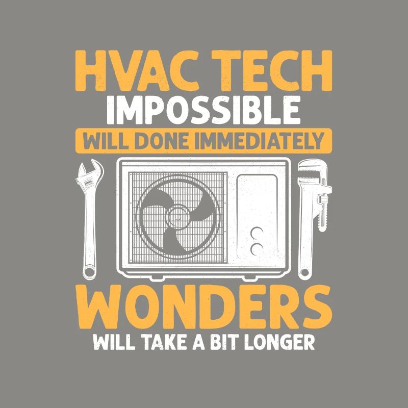HVAC Tech Impossible Will Done Installer Technicia