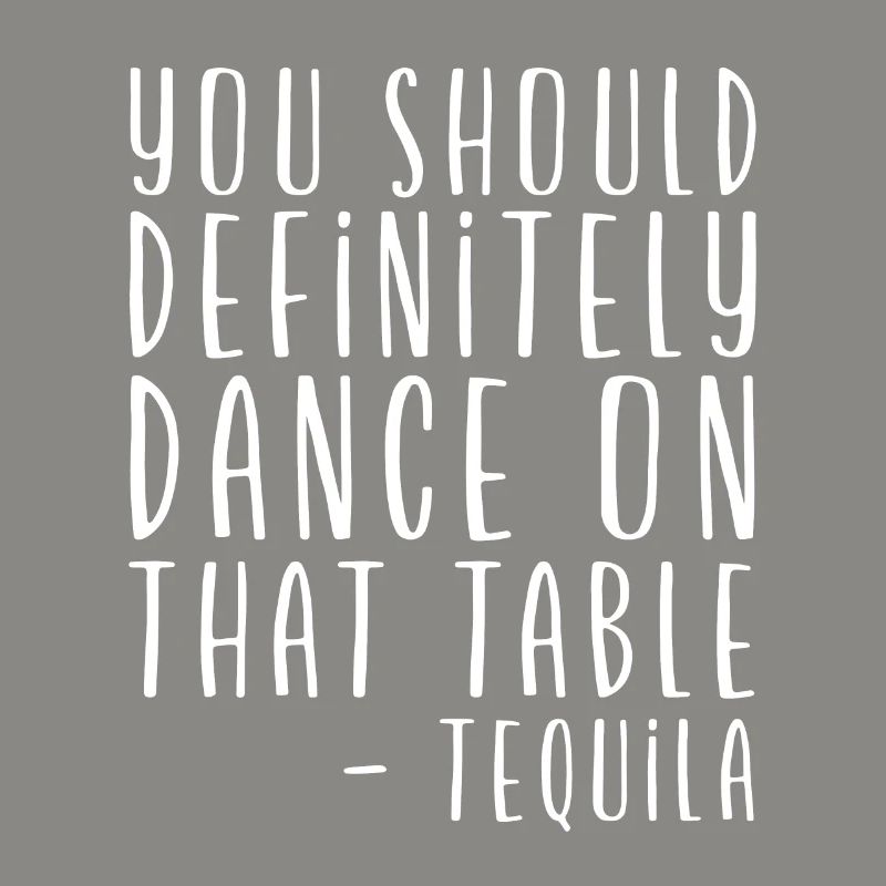 Vous devriez absolument danser sur cette table - Tequila