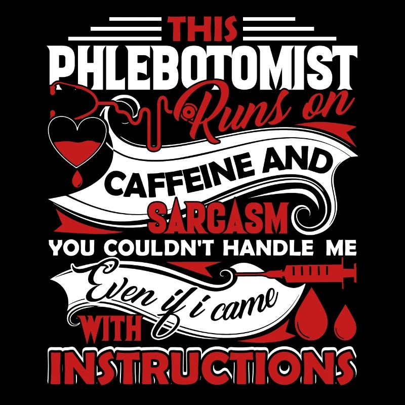 Phlebotomist Phlebotomist Runs On Caffeine