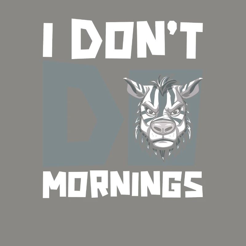 Zebra Witzig I Dont Do Mornings