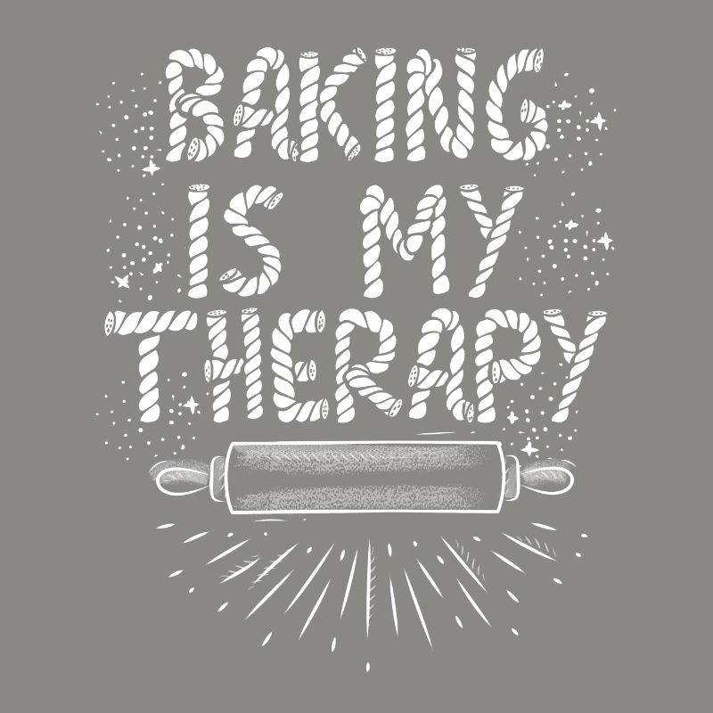 Baking is my Therapy Bäckerei Backfans Teig