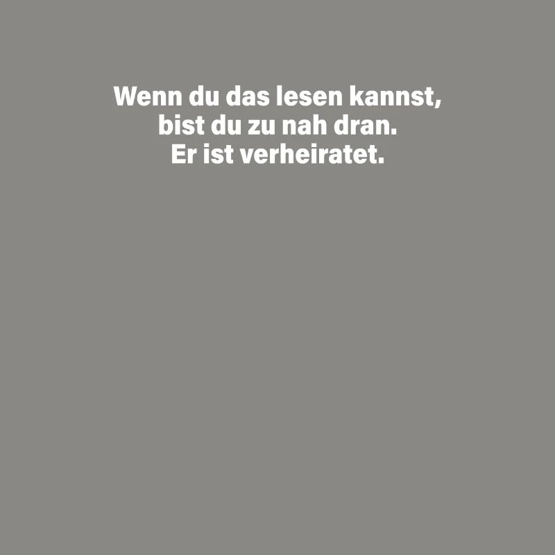 Wenn Du Das Lesen Kannst Bist Du Zu Nah Ehemann