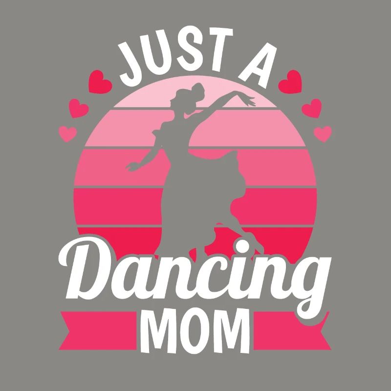 Dancing Dancer Just A Dancing Mom