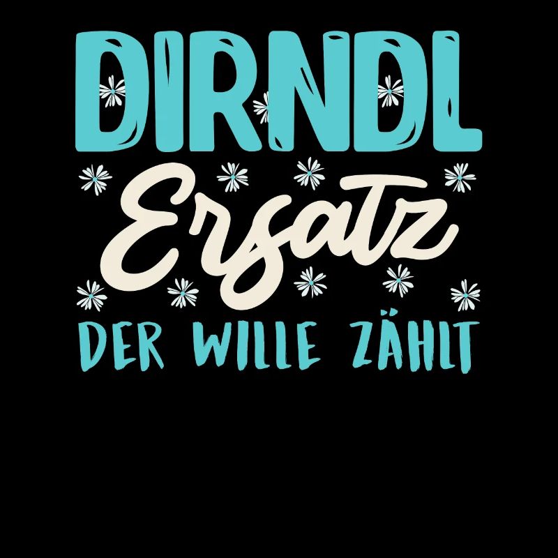 SUBSTITUTE DIRNDL, THE WILL COUNTS Funny Munich