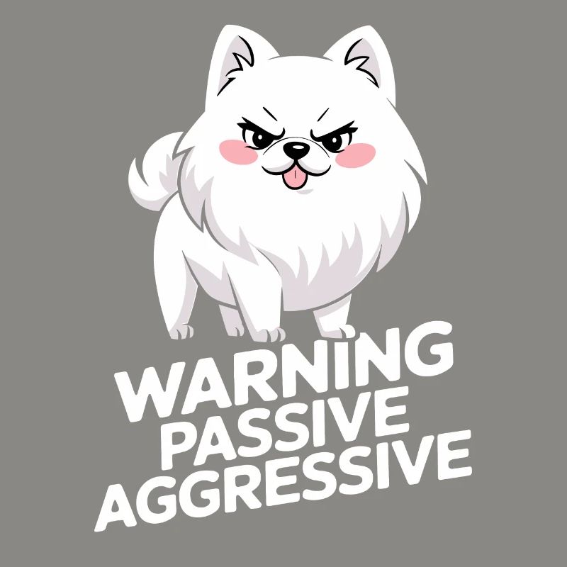 Caution Passive Aggressive Cute Dog