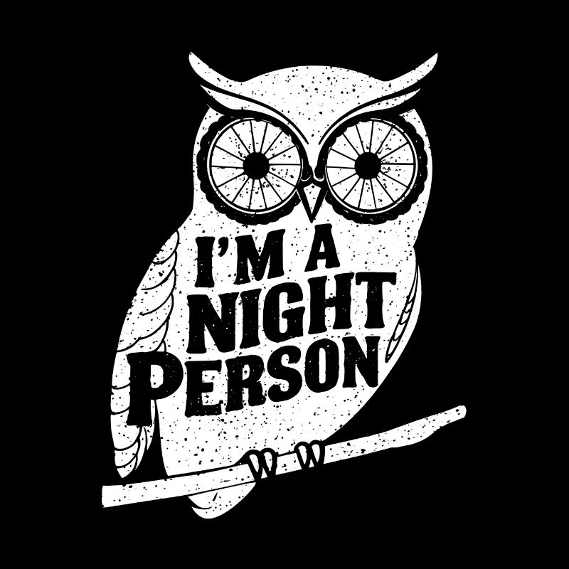 Ich bin ein Nachtmensch, eine Eule