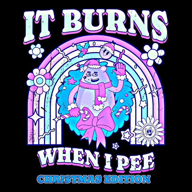 Winter Edition "It Burns when i Pee"! sarcastic
