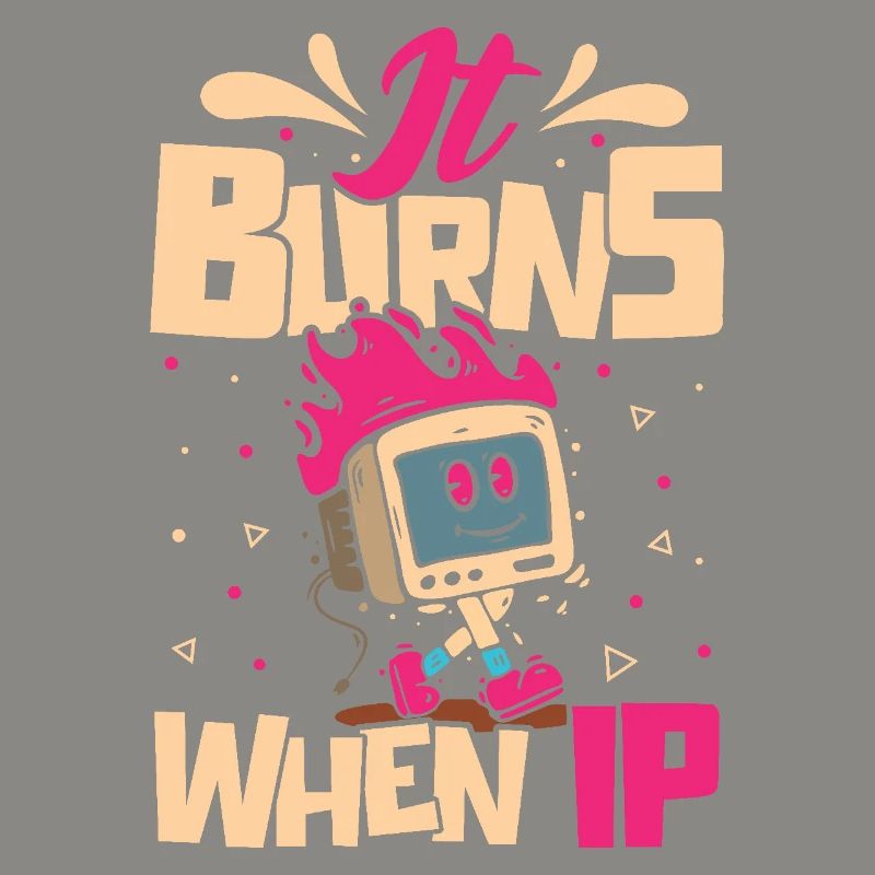 Funny saying "It Burns when I Pee"! Sarcastic