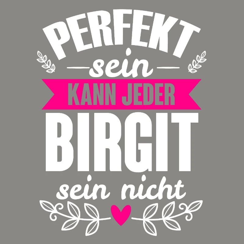 Birgit - Perfekt Sein Kann Jeder Birgit Nicht