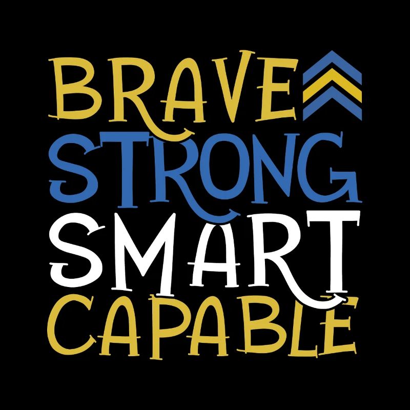 Courageous Strong Smart Capable Down Syndrome Strength