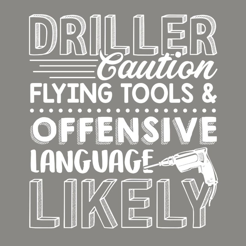Driller Caution Flying Tools And Offensive