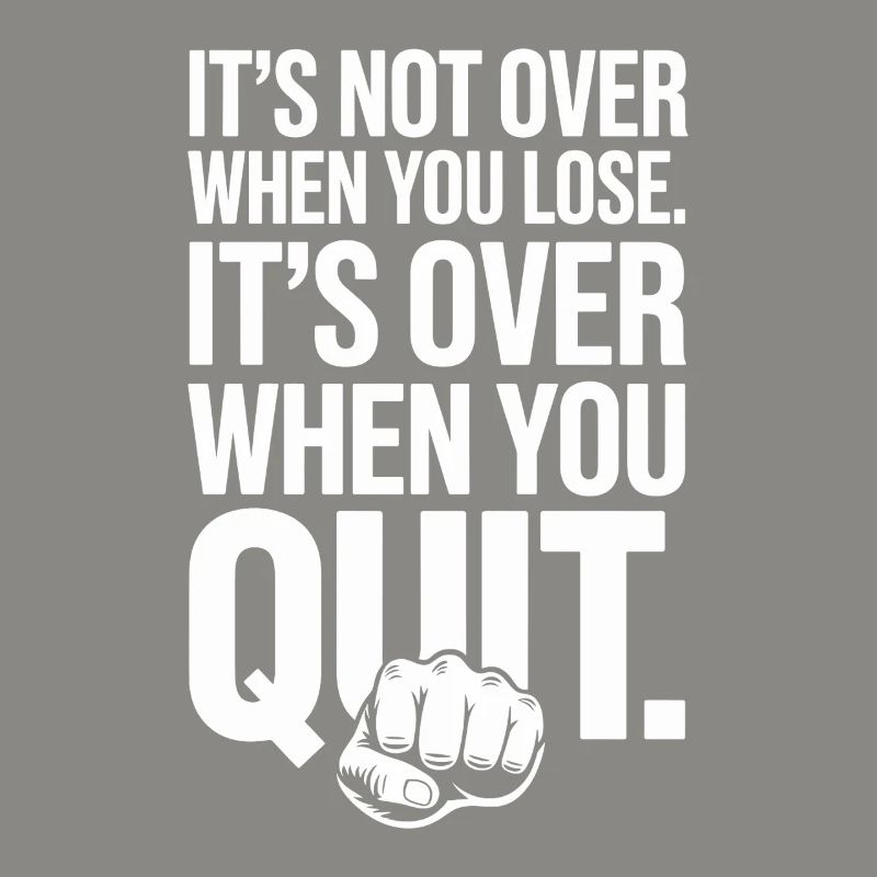 It's Not Over When You Lose Perseverance Motivation