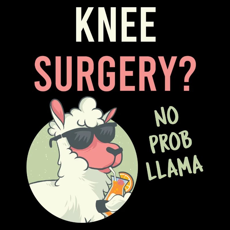 Funny knee surgery? No Prob Llama Reconstructive Medi