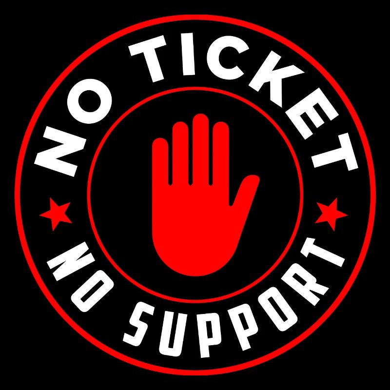 Pas de ticket Pas de support Informaticien Administrateur informatique