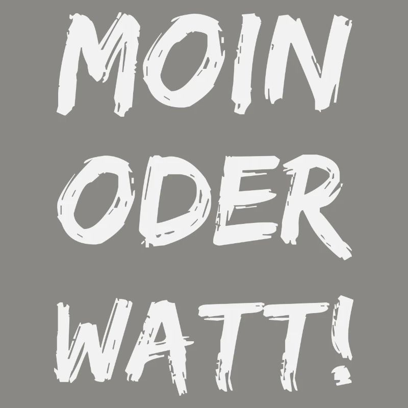 moin oder watt